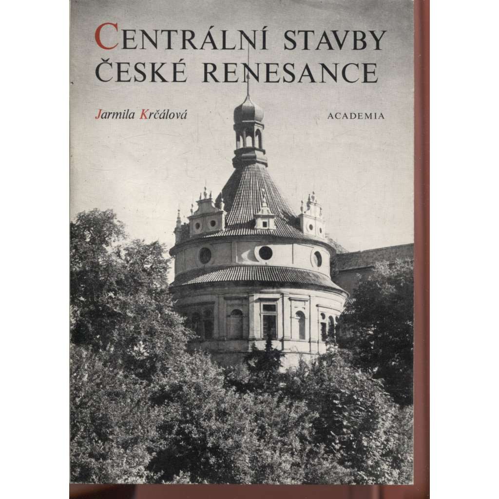 Centrální stavby české renesance [renesanční stavitelství, architektura - mj. Vlašská kaple, Letohrádek Hvězda, zámek Jindřichův Hradec]