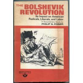 The Bolshevik Revolution: Its Impact [Bolševická revoluce; USA; komunismus; bolševismus; říjnová revoluce; Spojené státy]