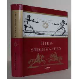 Hieb- und Stichwaffen [chladné zbraně, bodné a sečné zbraně, šavle, rapíry, historické zbraně] HOL