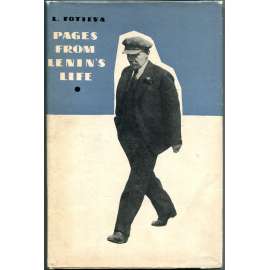 Pages from Lenin's Life [Vzpomínky Leninovy osobní tajemnice; Vladimír Iljič Lenin; život; životopis; Říjnová revoluce]