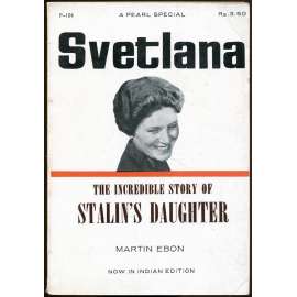 Svetlana: The Story of Stalin's Daughter [Světlana Allilujeva; Allilujevová; Stalinova dcera; biografie; životopis]