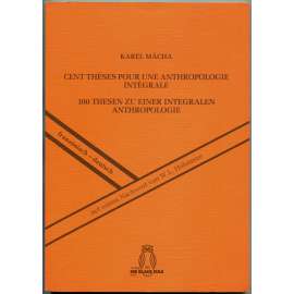 Cent thèses pour une anthropologie intégrale = 100 Thesen zu einer integralen Anthropologie [filosofická antropologie; filosofie; filozofie; integrální antropologie; Jan Vladislav]