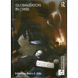 Globalization in Crisis [Globalizace v krizi; globální ekonomika; ekologie; politika; kapitalismus; krize]