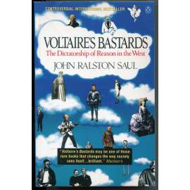 Voltaireʾs Bastard. The Dictatorship of Reason in the West [sociologie, západní filosofie, politologie, západní civilizace, myšlení]