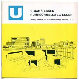 U-Bahn Essen, Ruhrschnellweg Essen: U-Bahn, Baulose 4 u. 5 – Ruhrschnellweg, Baulose 2 u. 3 [metro v Essenu, úsek dálnice A 40, městská doprava, podzemní dráha, dopravní stavby, stavebnictví]