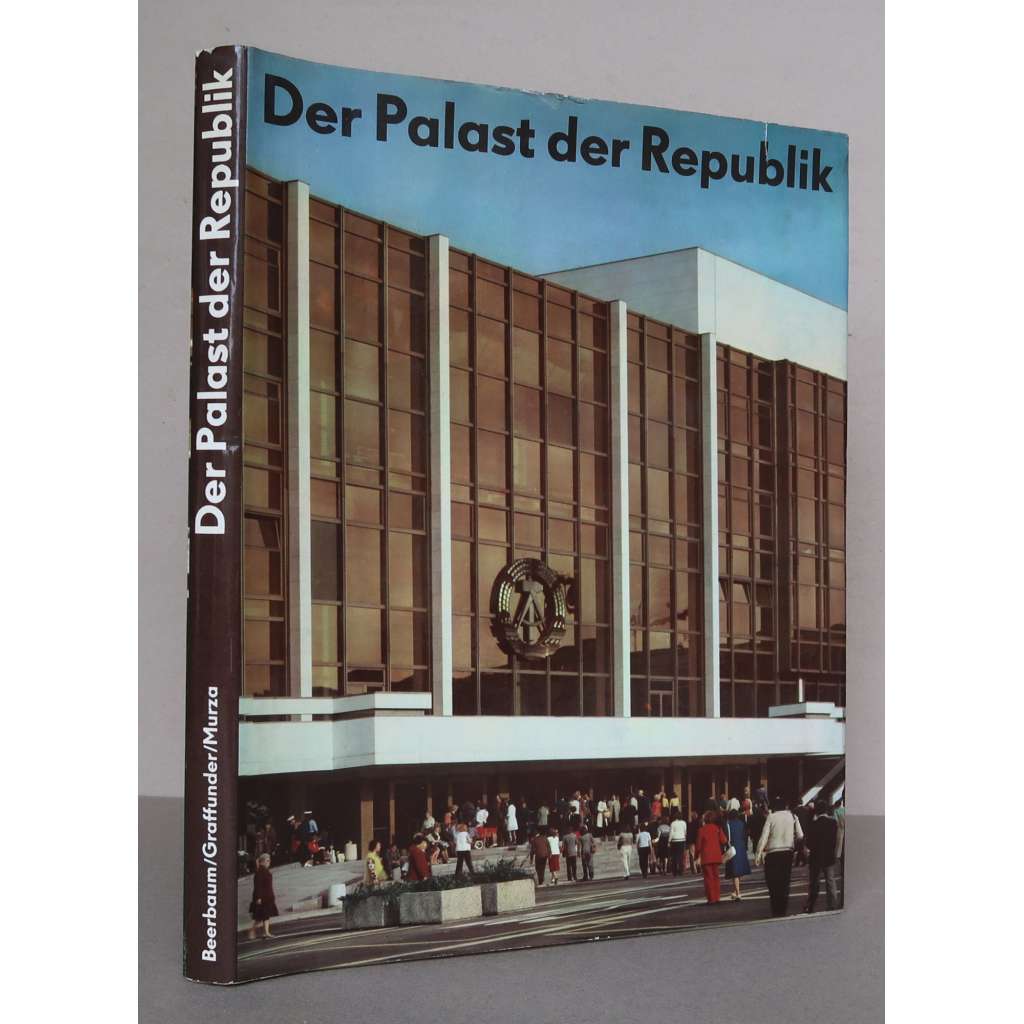 Der Palst der Republik [Palác Republiky v Berlíně, reprezentační budova NDR / DDR, Palast-Galerie, architektura a umění, fotopublikace,]