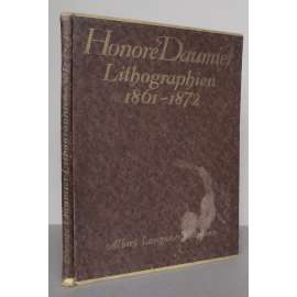Honoré Daumier. Lithographien: 1861-1872  [dějiny umění, grafika, karikatury, francouzský realismus]