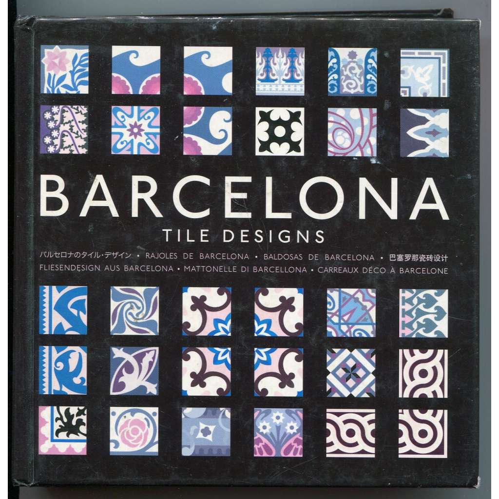 Barcelona Tile Designs [užité umění a design, cementové dlaždice z Barcelony, obklady, mozaikové panely, katalánský modernismus, secese]