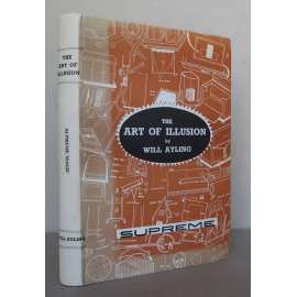 The Art of Illusion [iluzionismus, moderní magie, kouzelnictví, kouzelnické triky, příručka pro iluzionisty - vysvětlení triků]