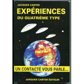 Expériences du quatrieme type. (Un contacté vous parle…) [hypnóza, kontakty z vesmíru, mimozemšťané, paranormální jevy]
