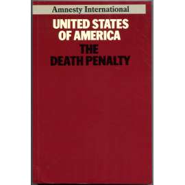 United States of America: The Death Penalty [Amnesty International; trest smrti; USA; Spojené státy; právo; zpráva]