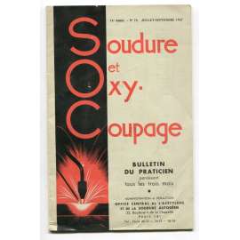 Soudure et oxy-coupage. Bulletin du praticien, paraissant tous les 3 mois, 14. Année, No. 78, Juillet-Septembre 1937  [svářečství, sváření kovů, řezání kyslíkem, autogenem]
