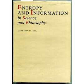 Entropy and Information in Science and Philosophy [filosofie vědy, entropie a informace ve vědě a filozofii]