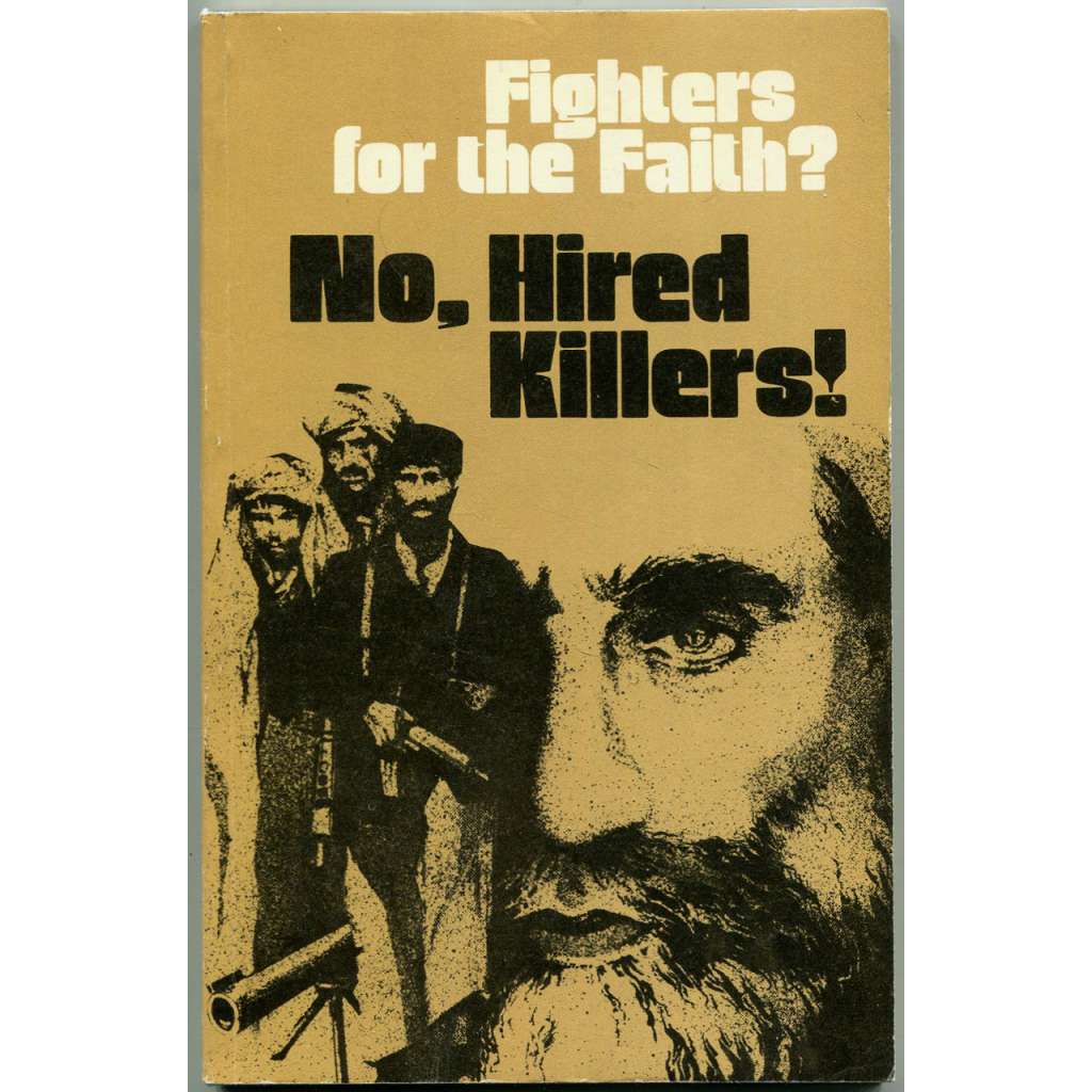 Fighters for the Faith? No, Hired Killers! [Afghánistán; Sovětský svaz; SSSR; invaze; válka; CIA; džihád; islám]