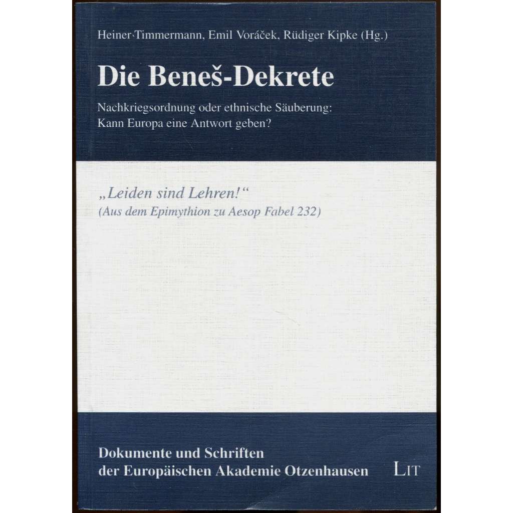 Die Beneš-Dekrete. Nachkriegsordnung oder etnische Säuberung [Benešovy dekrety; historie; Sudetští Němci; Sudety]