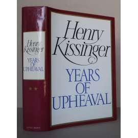 Years of Upheaval ["Bouřlivé roky", paměti Henryho Kissingera - 2. část, zahraniční politika USA, politické dějiny, diplomacie]