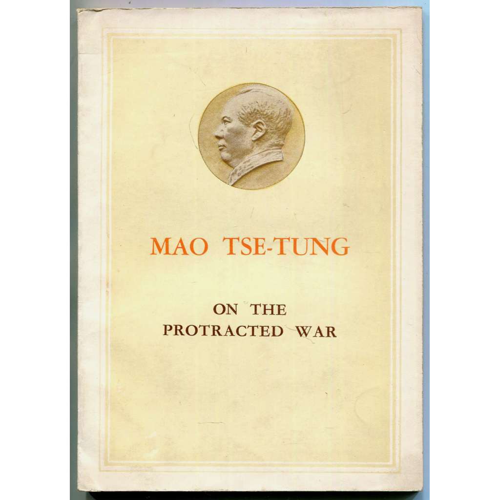 On the Protracted War [O vleklé válce; komunismus; Čína; válka; Japonsko; Komunistická strana Číny; maoismus]