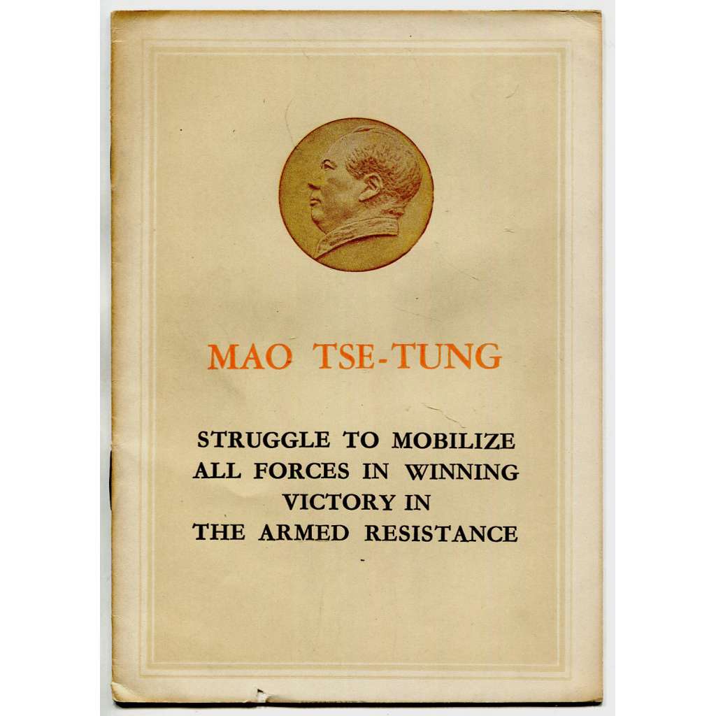 Struggle to Mobilize All Forces in Winning Victory in the Armed Resistance [komunismus; Čína; maoismus; propaganda]