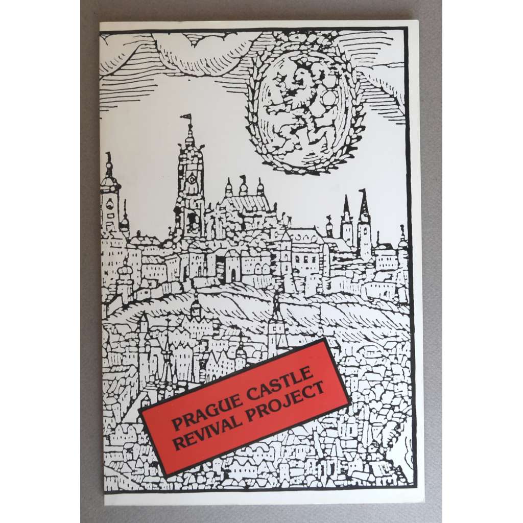 Prague Castle Revival Project (Basic Information) ["Projekt obnovy Pražského hradu", Pražský hrad - rekonstrukce a restaurování, architektura]