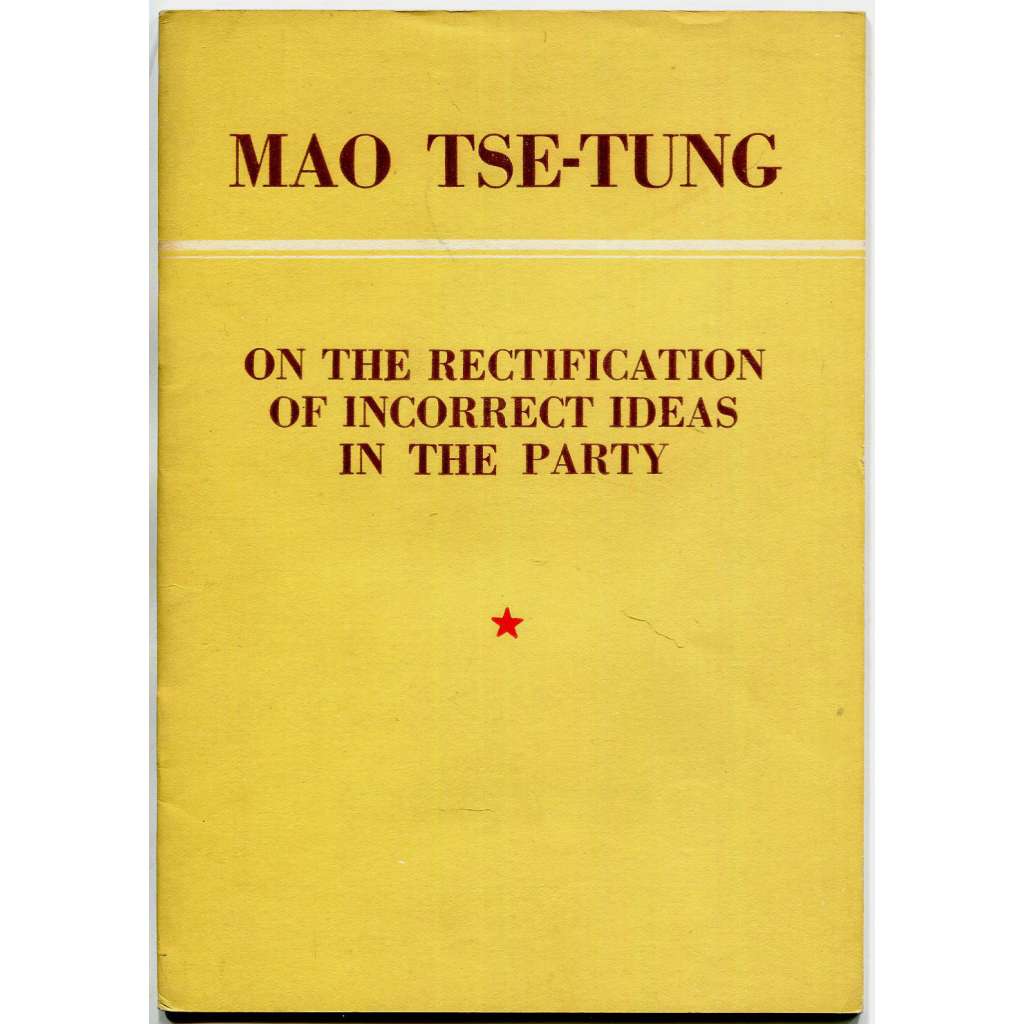On the Rectification of Incorrect Ideas in the Party [komunismus; Čína; maoismus; Komunistická strana Číny]