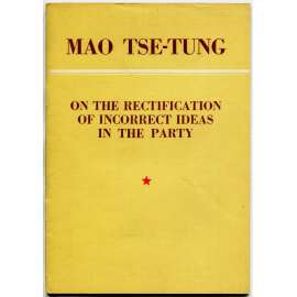 On the Rectification of Incorrect Ideas in the Party [komunismus; Čína; maoismus; Komunistická strana Číny]