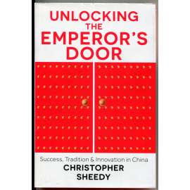 Unlocking the Emperorʾs Door: Success, Tradition & Innovation in China [Čína, mezinárodní obchod a ekonomika, Li Jinyuan, Tiens Group]