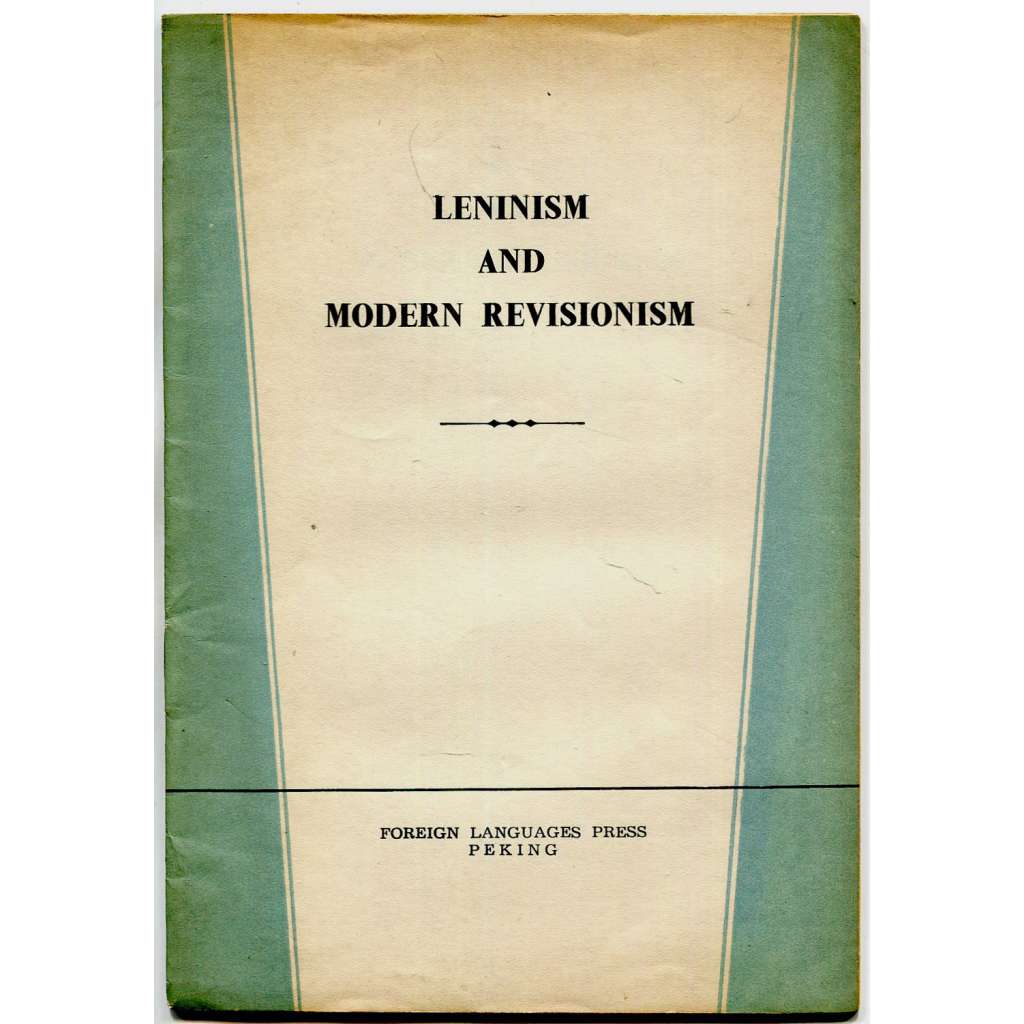 Leninism and Modern Revisionism [1963; Čína; Sovětský svaz; komunismus; vztahy; rozkol]