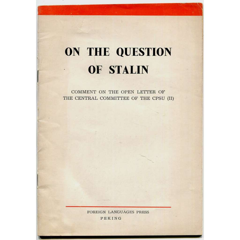 On the Question of Stalin [1963; Čína; Sovětský svaz; vztahy; rozkol; roztržka; komunismus]