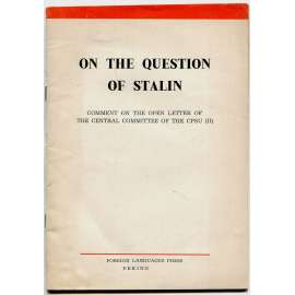 On the Question of Stalin [1963; Čína; Sovětský svaz; vztahy; rozkol; roztržka; komunismus]