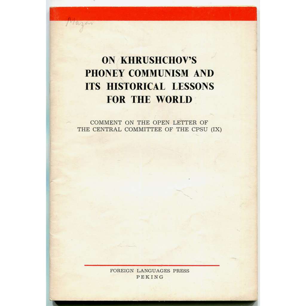 On Khruschov's Phoney Communism and its Historical Lessons for the World [1964; Čína; Sovětský svaz; vztahy; Chruščov]