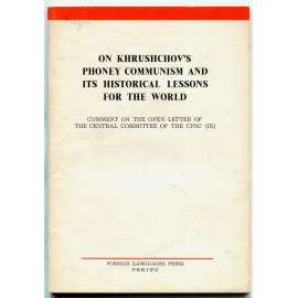 On Khruschov's Phoney Communism and its Historical Lessons for the World [1964; Čína; Sovětský svaz; vztahy; Chruščov]