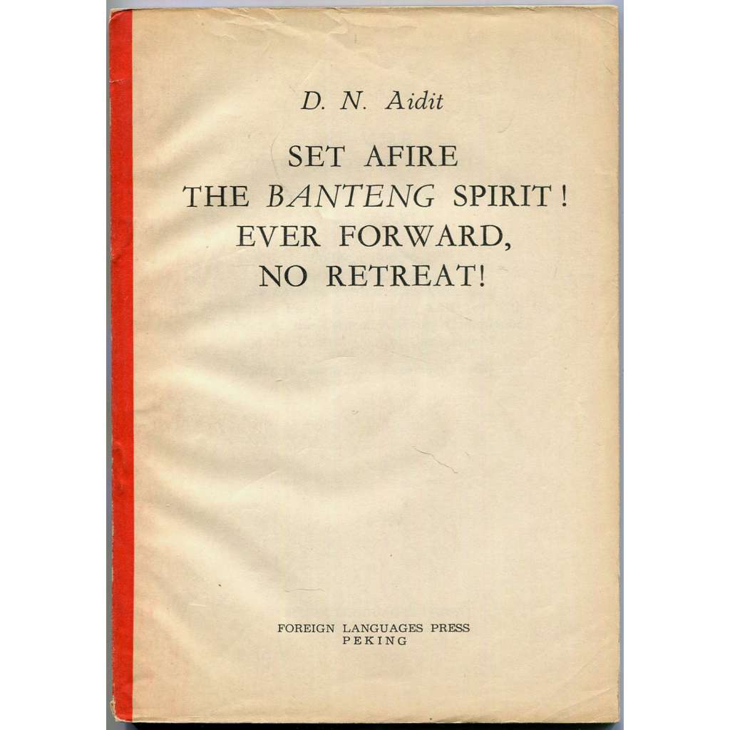 Set Afire the Banteng Spirit! Ever Forward, No Retreat! [1964; Komunistická strana Indonésie; komunismus]