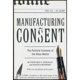 Manufacturing Consent: The Political Economy of the Mass Media [média; propaganda; politika; ekonomika; USA]