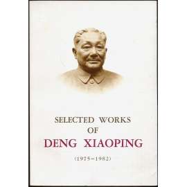 Selected Works Deng Xiaoping (1975-1982) [Čína; historie; dějiny Číny; ekonomika; komunismus]