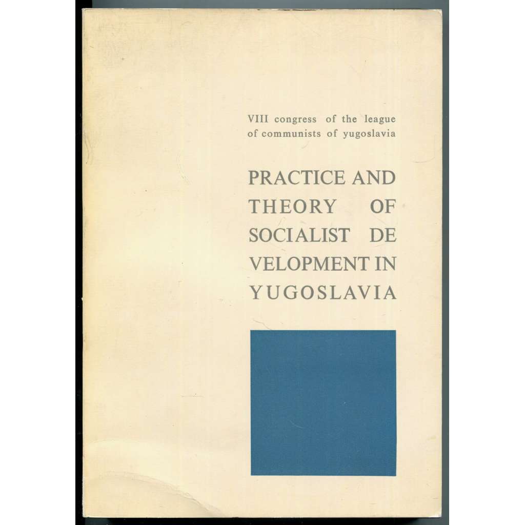 VIIIth Congress of the League of Communists of Yugoslavia [1965; Jugoslávie; komunismus; socialismus; ekonomika]