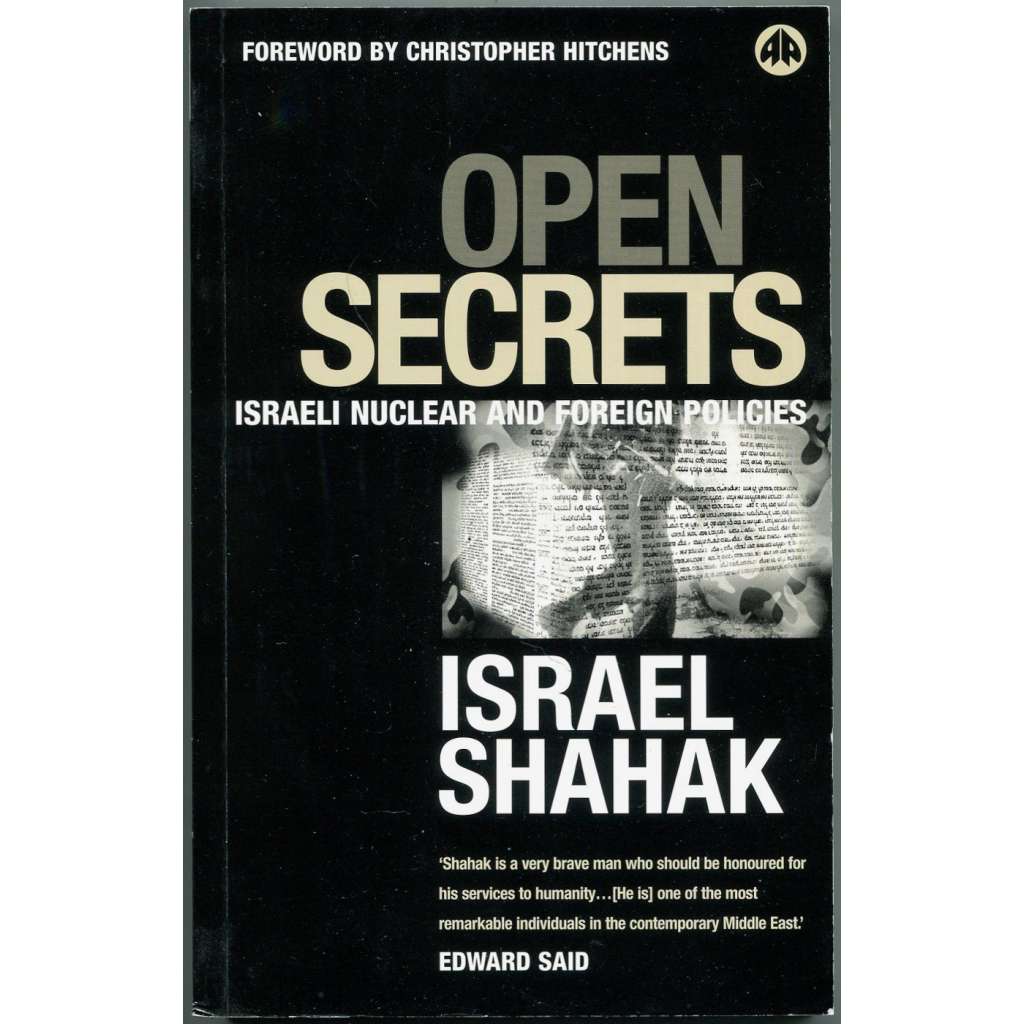 Open Secrets: Israeli Nuclear and Foreign Policies [Izrael; zahraniční politika, vztahy; jaderné zbraně; USA; Palestina]