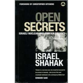 Open Secrets: Israeli Nuclear and Foreign Policies [Izrael; zahraniční politika, vztahy; jaderné zbraně; USA; Palestina]
