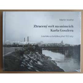 Ztracený svět na snímcích Karla Goszlera: Lounsko a turistika před 100 lety [historické fotografie, místopis, vlastivěda, Klub českých turistů Louny, Karel Goszler]