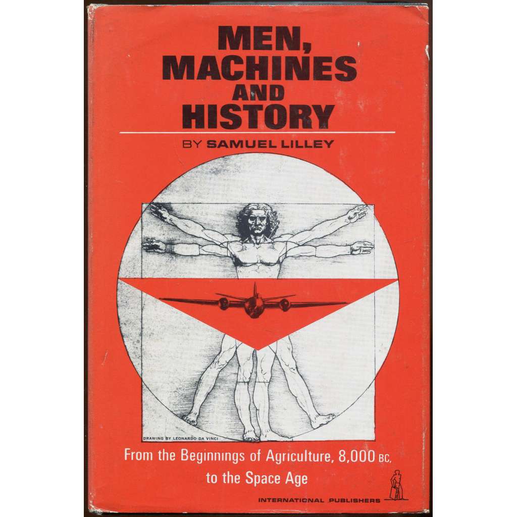 Men, Machines and History [technika; dějiny techniky, vědy; stroje; historie]