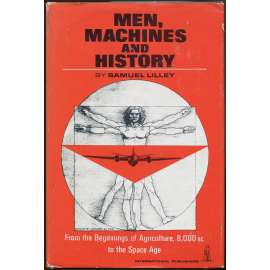 Men, Machines and History [technika; dějiny techniky, vědy; stroje; historie]