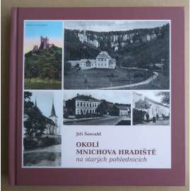 Okolí Mnichova Hradiště na starých pohlednicích [Mnichovo Hradiště, okres Mladá Boleslav, staré pohlednice, vlastivěda]