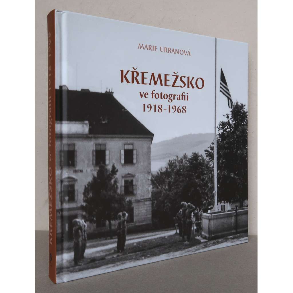Křemežsko ve fotografii 1918-1968 [Křemže a okolí, okr. Český Krumlov, , místopis, historické fotografie, vlastivěda a dějiny Podkletí]