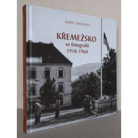 Křemežsko ve fotografii 1918-1968 [Křemže a okolí, okr. Český Krumlov, , místopis, historické fotografie, vlastivěda a dějiny Podkletí]