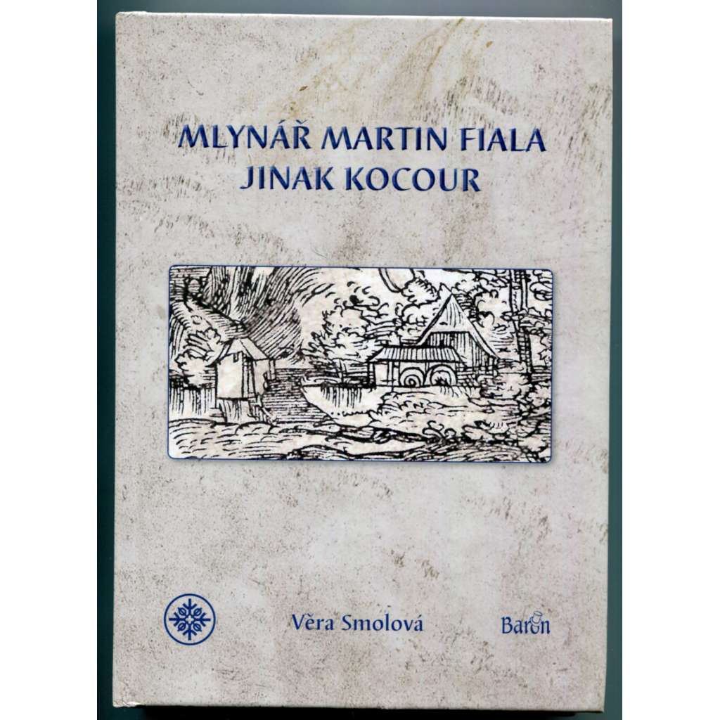 Mlynář Martin Fiala jinak Kocour [paměti, Kocourovský mlýn, dějiny mlynářství v Čechách v 17.-18. století, mlýny, Příbram a Příbramsko, Podbrdsko]