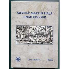 Mlynář Martin Fiala jinak Kocour [paměti, Kocourovský mlýn, dějiny mlynářství v Čechách v 17.-18. století, mlýny, Příbram a Příbramsko, Podbrdsko]
