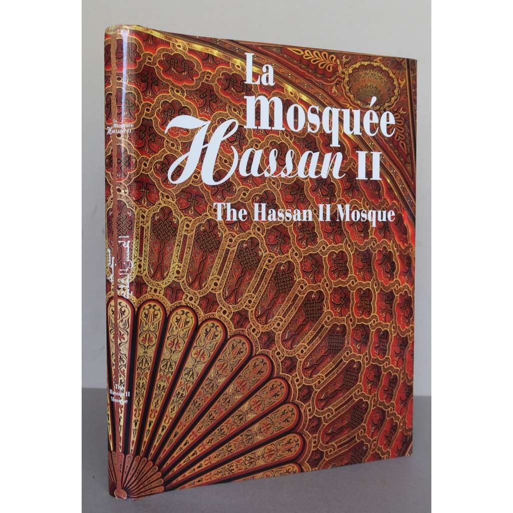 La mosquée Hassan II / The Hassan II Mosque [mešita Hassana II., Casablanca, Maroko, Michel Pinseau, architektura, umělecké řemeslo, islám, fotopublikace]