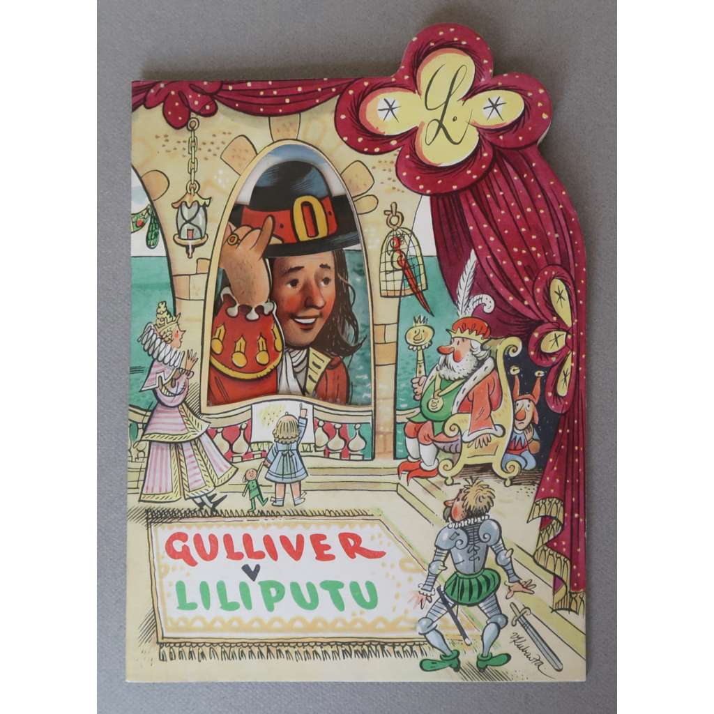 Gulliver V Liliputu [dětské knihy, dobrodružné příběhy, pop-up kniha, prostorová publikace, dětská knižní ilustrace, Vojtěch Kubašta - autorský výtisk]