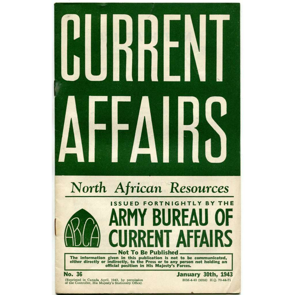 Current Affairs, 1943, č. 36 (30. 1.): North African Resources [druhá světová válka; Britská armáda; vojáci; Afrika]