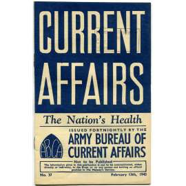 Current Affairs, 1943, č. 37 (13. 2.): The Nation's Health [druhá světová válka; Britská armáda; vojáci; zdravotnictví]