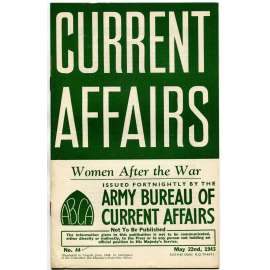 Current Affairs, 1943, č. 44 (22. 5.): Women After the War [druhá světová válka; Britská armáda; vojáci; ženy]